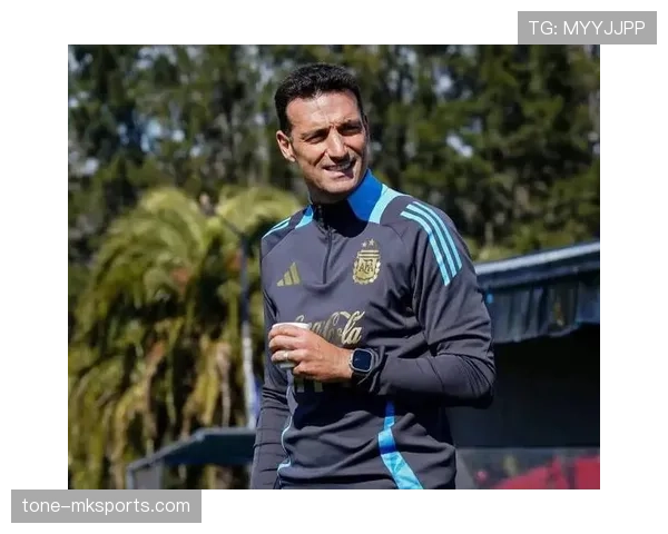 斯卡洛尼率队表现稳健，战术控场能力持续提升